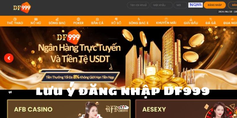 Đăng nhập DF999 và những điều cần chú ý